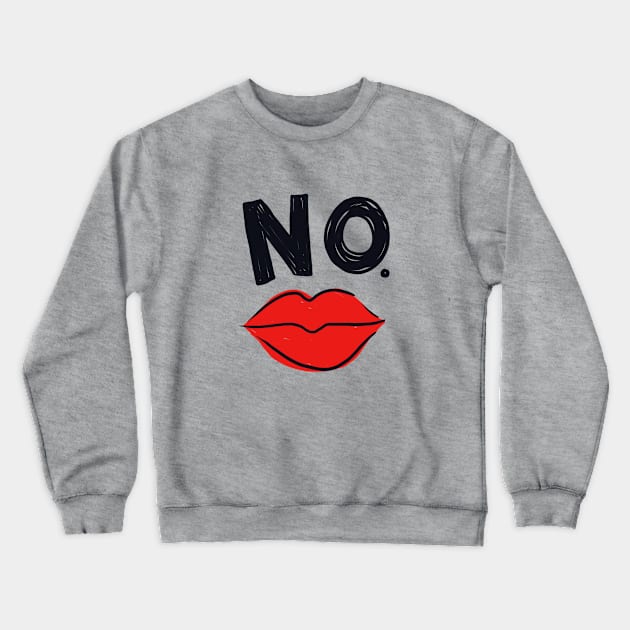 NO Crewneck Sweatshirt by IllustratedActivist